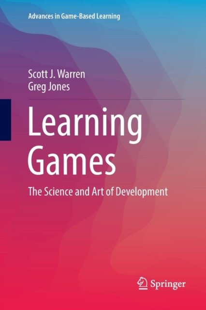 Learning Games : The Science and Art of Development, Paperback / softback Book
