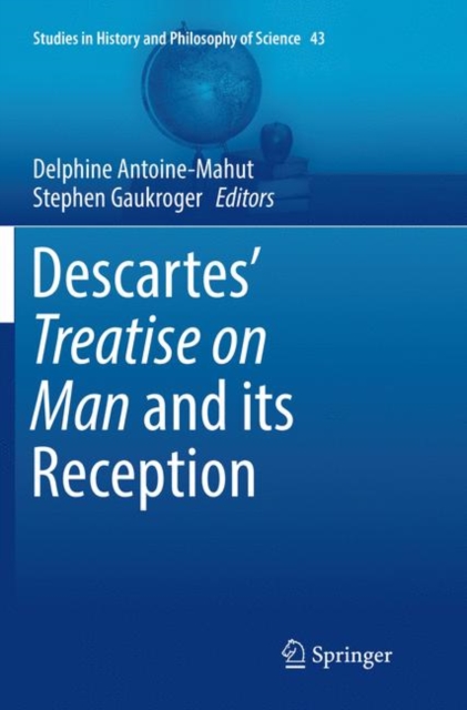 Descartes’ Treatise on Man and its Reception, Paperback / softback Book