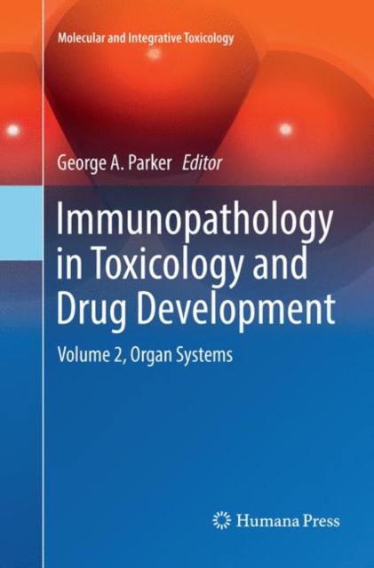 Immunopathology in Toxicology and Drug Development : Volume 2, Organ Systems, Paperback / softback Book