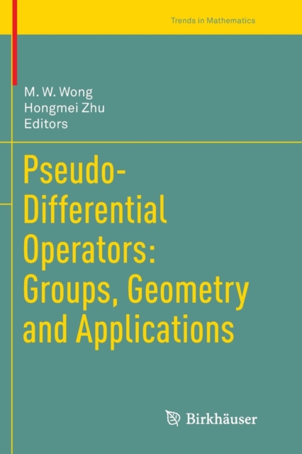 Pseudo-Differential Operators: Groups, Geometry and Applications, Paperback / softback Book