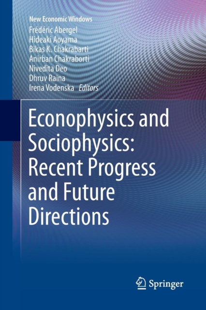Econophysics and Sociophysics: Recent Progress and Future Directions, Paperback / softback Book