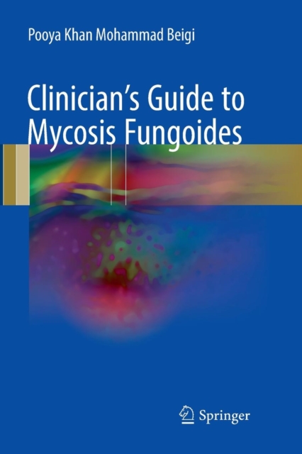 Clinician's Guide to Mycosis Fungoides, Paperback / softback Book