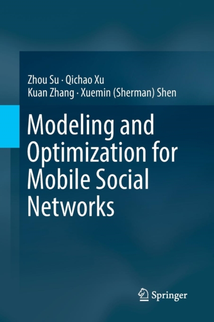 Modeling and Optimization for Mobile Social Networks, Paperback / softback Book