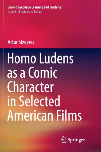 Homo Ludens as a Comic Character in Selected American Films, Paperback / softback Book