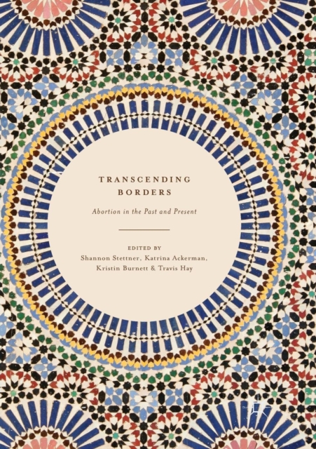 Transcending Borders : Abortion in the Past and Present, Paperback / softback Book