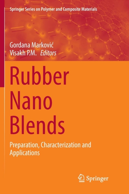Rubber Nano Blends : Preparation, Characterization and Applications, Paperback / softback Book