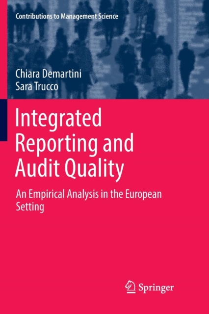 Integrated Reporting and Audit Quality : An Empirical Analysis in the European Setting, Paperback / softback Book
