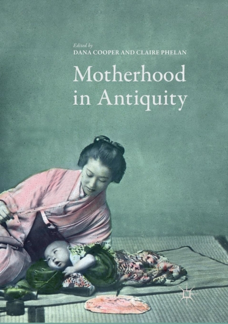 Motherhood in Antiquity, Paperback / softback Book