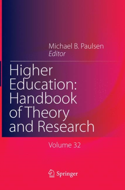 Higher Education: Handbook of Theory and Research : Published under the Sponsorship of the Association for Institutional Research (AIR) and the Association for the Study of Higher Education (ASHE), Paperback / softback Book