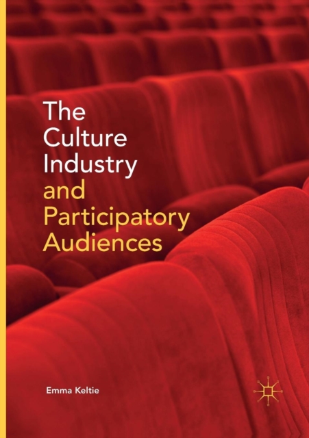 The Culture Industry and Participatory Audiences, Paperback / softback Book