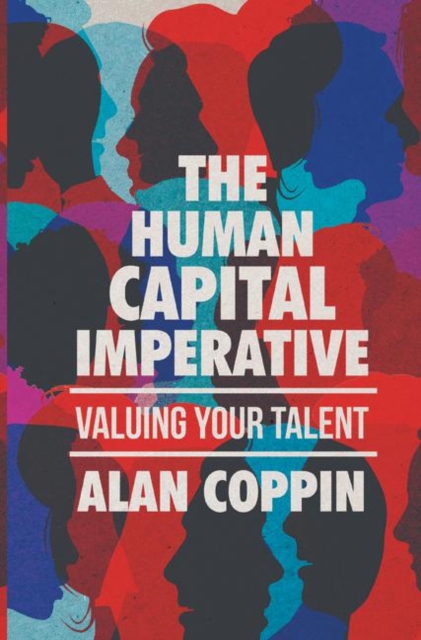 The Human Capital Imperative : Valuing Your Talent, Paperback / softback Book