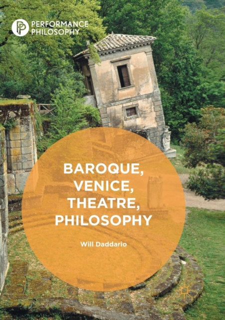 Baroque, Venice, Theatre, Philosophy, Paperback / softback Book