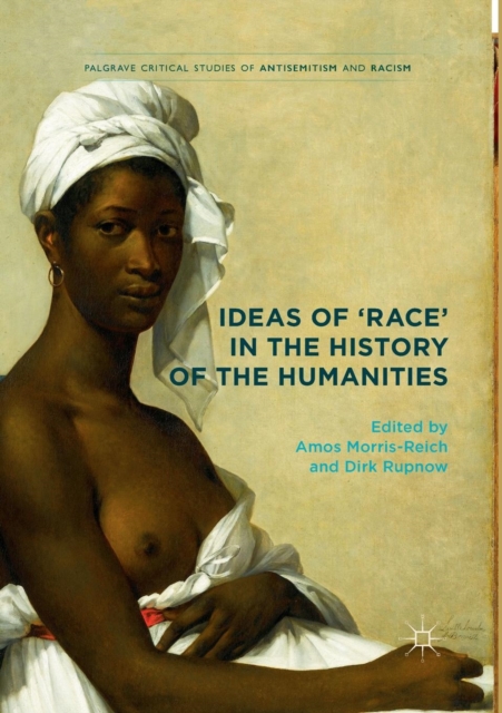 Ideas of 'Race' in the History of the Humanities, Paperback / softback Book