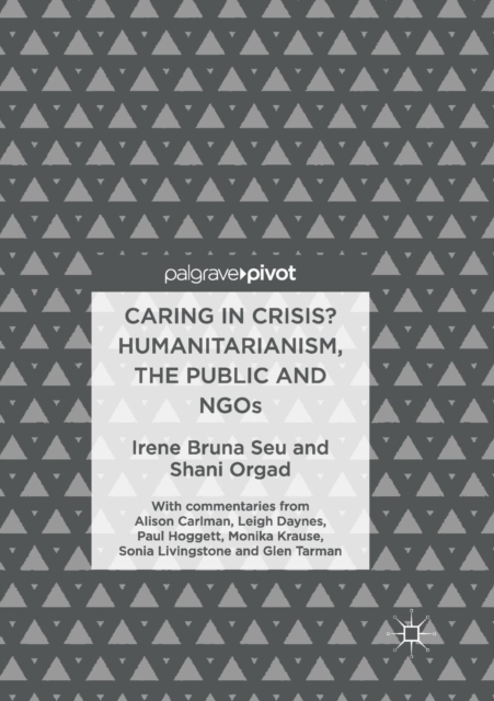 Caring in Crisis? Humanitarianism, the Public and NGOs, Paperback / softback Book
