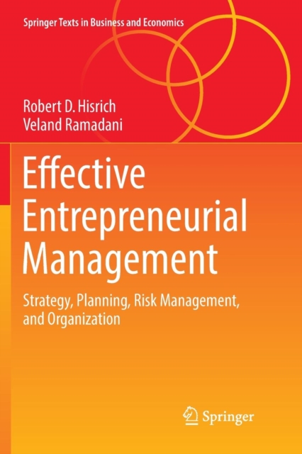 Effective Entrepreneurial Management : Strategy, Planning, Risk Management, and Organization, Paperback / softback Book
