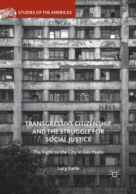 Transgressive Citizenship and the Struggle for Social Justice : The Right to the City in Sao Paulo, Paperback / softback Book