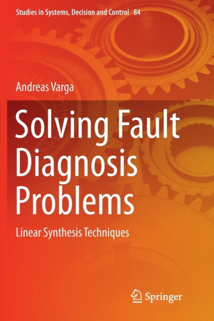 Solving Fault Diagnosis Problems : Linear Synthesis Techniques, Paperback / softback Book