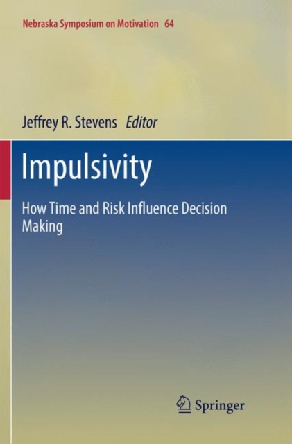 Impulsivity : How Time and Risk Influence Decision Making, Paperback / softback Book