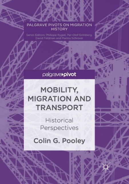 Mobility, Migration and Transport : Historical Perspectives, Paperback / softback Book