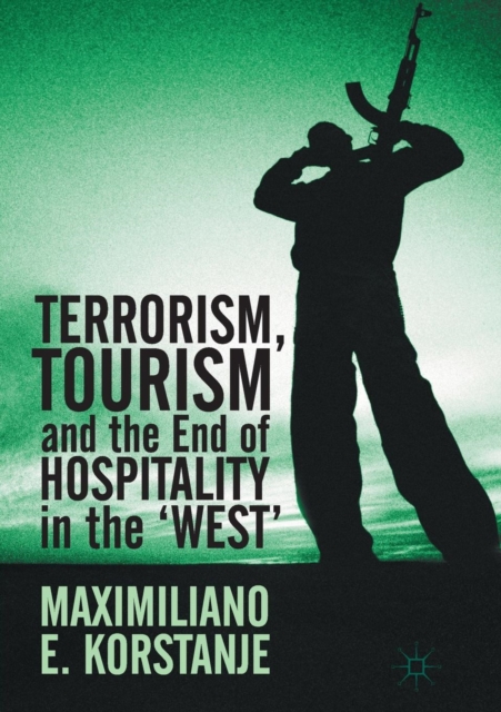 Terrorism, Tourism and the End of Hospitality in the 'West', Paperback / softback Book