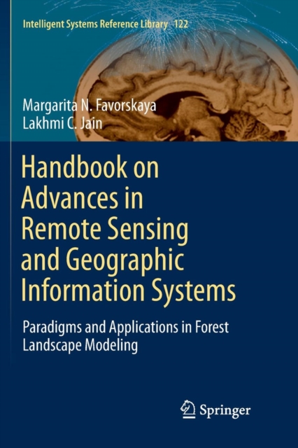 Handbook on Advances in Remote Sensing and Geographic Information Systems : Paradigms and Applications in Forest Landscape Modeling, Paperback / softback Book