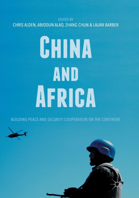 China and Africa : Building Peace and Security Cooperation on the Continent, Paperback / softback Book