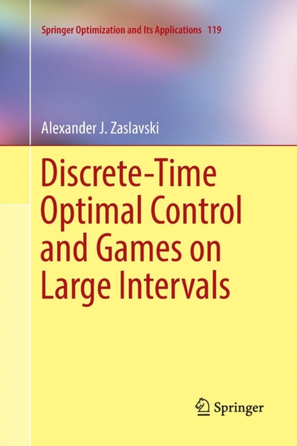 Discrete-Time Optimal Control and Games on Large Intervals, Paperback / softback Book