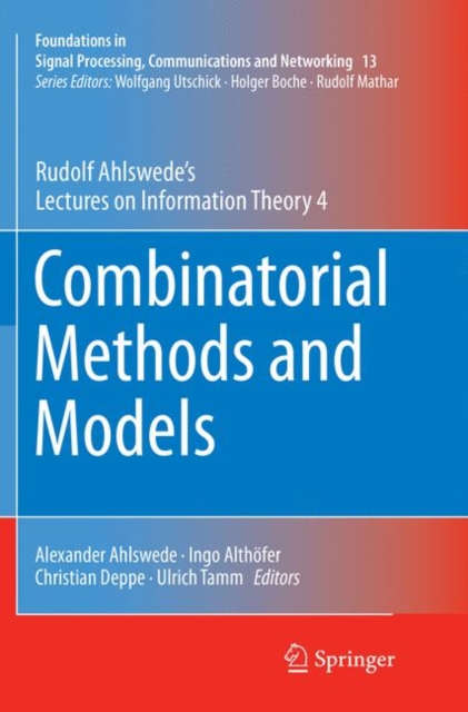 Combinatorial Methods and Models : Rudolf Ahlswede's Lectures on Information Theory 4, Paperback / softback Book