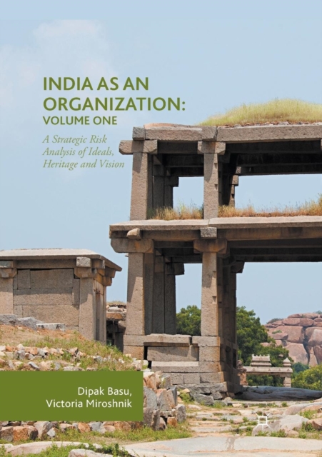 India as an Organization: Volume One : A Strategic Risk Analysis of Ideals, Heritage and Vision, Paperback / softback Book