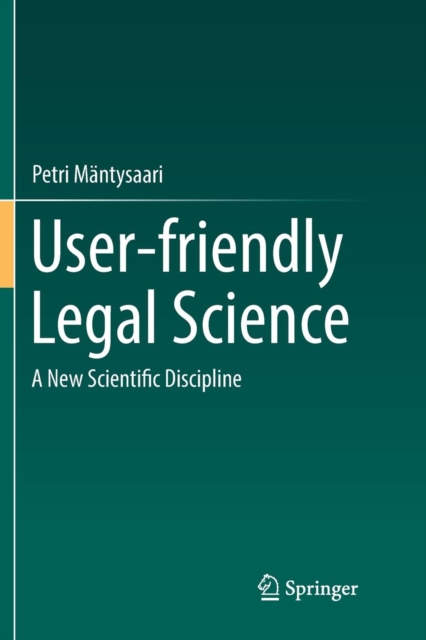User-friendly Legal Science : A New Scientific Discipline, Paperback / softback Book