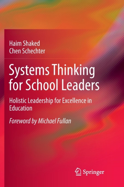 Systems Thinking for School Leaders : Holistic Leadership for Excellence in Education, Paperback / softback Book