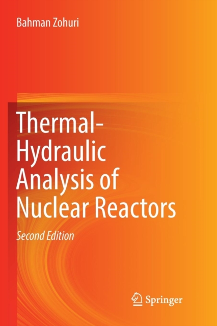 Thermal-Hydraulic Analysis of Nuclear Reactors, Paperback / softback Book