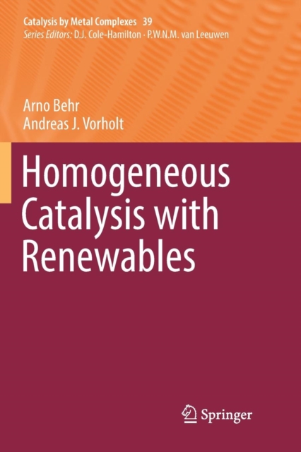 Homogeneous Catalysis with Renewables, Paperback / softback Book