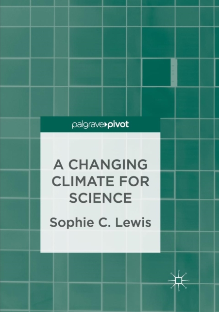 A Changing Climate for Science, Paperback / softback Book