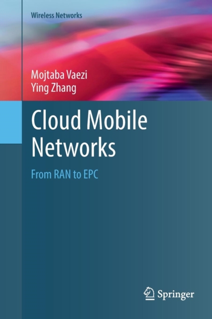 Cloud Mobile Networks : From RAN to EPC, Paperback / softback Book