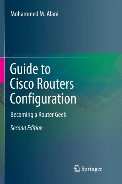 Guide to Cisco Routers Configuration : Becoming a Router Geek: Mohammed ...