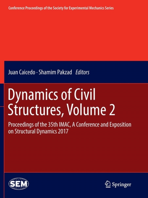 Dynamics of Civil Structures, Volume 2 : Proceedings of the 35th IMAC, A Conference and Exposition on Structural Dynamics 2017, Paperback / softback Book