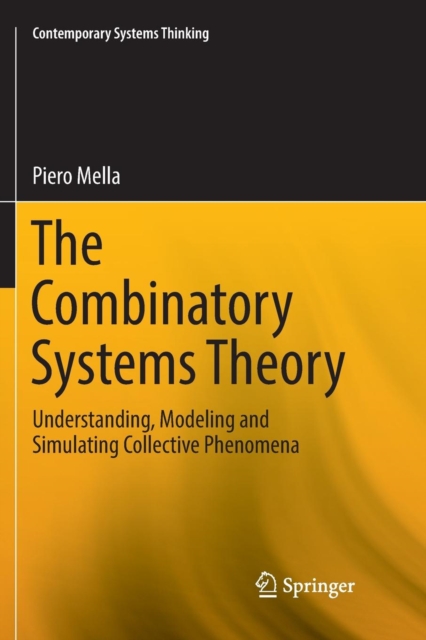 The Combinatory Systems Theory : Understanding, Modeling and Simulating Collective Phenomena, Paperback / softback Book