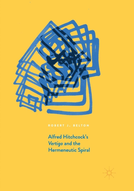 Alfred Hitchcock's Vertigo and the Hermeneutic Spiral, Paperback / softback Book