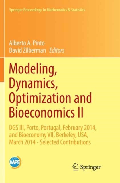 Modeling, Dynamics, Optimization and Bioeconomics II : DGS III, Porto, Portugal, February 2014, and Bioeconomy VII, Berkeley, USA, March 2014 - Selected Contributions, Paperback / softback Book