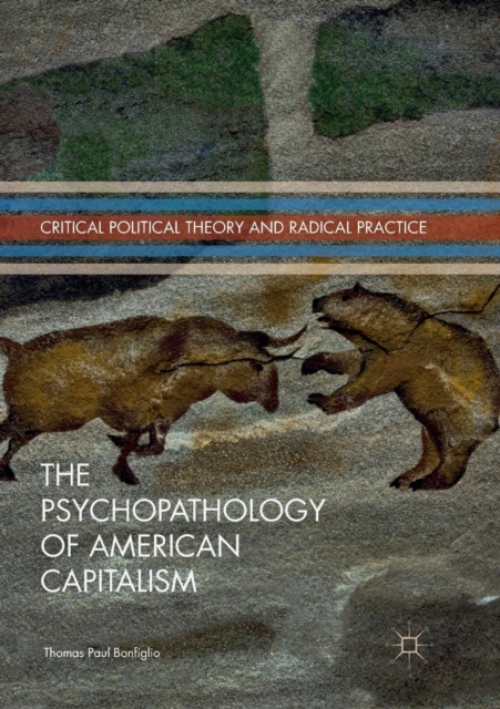 The Psychopathology of American Capitalism, Paperback / softback Book