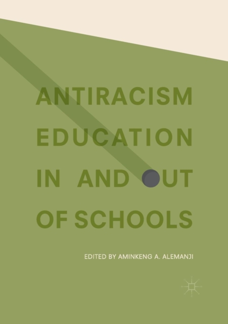 Antiracism Education In and Out of Schools, Paperback / softback Book