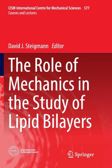 The Role of Mechanics in the Study of Lipid Bilayers, Paperback / softback Book