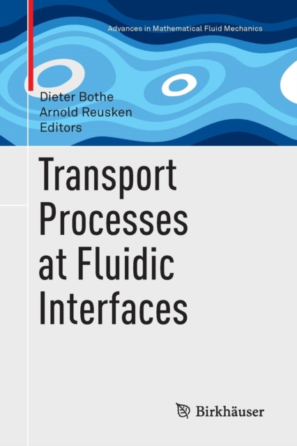 Transport Processes at Fluidic Interfaces, Paperback / softback Book