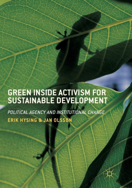 Green Inside Activism for Sustainable Development : Political Agency and Institutional Change, Paperback / softback Book