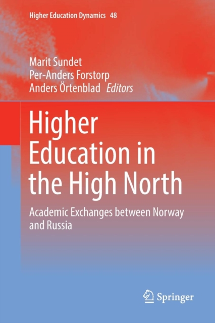 Higher Education in the High North : Academic Exchanges between Norway and Russia, Paperback / softback Book