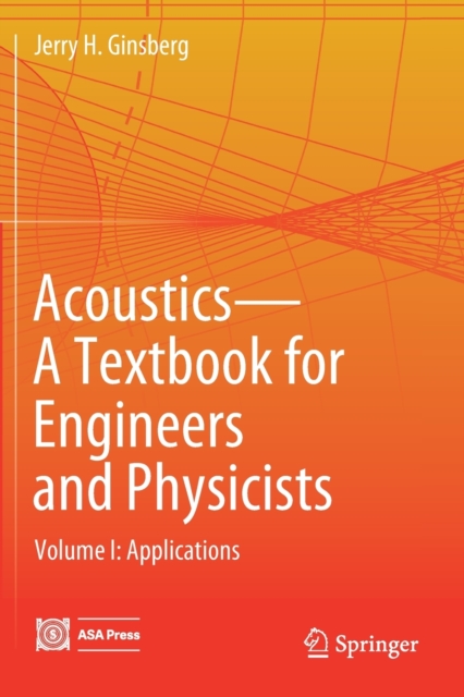 Acoustics-A Textbook for Engineers and Physicists : Volume I: Fundamentals, Paperback / softback Book