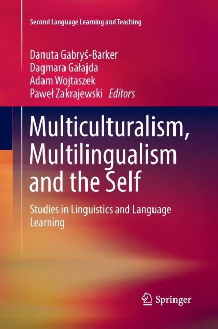 Multiculturalism, Multilingualism and the Self : Studies in Linguistics and Language Learning, Paperback / softback Book