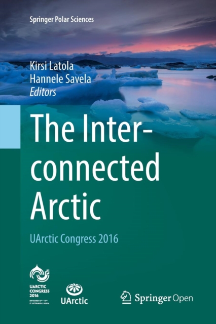 The Interconnected Arctic - UArctic Congress 2016, Paperback / softback Book