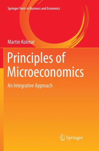 Principles of Microeconomics : An Integrative Approach, Paperback / softback Book